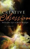 Creative Obsession: Philosophic Life in Broad Daylight (eBook, ePUB)