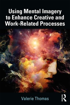 Using Mental Imagery to Enhance Creative and Work-related Processes (eBook, ePUB) - Thomas, Valerie