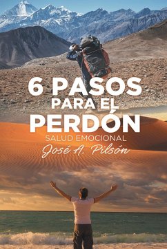 6 Pasos Para El Perdón - Pilsón, Jose