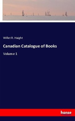 Canadian Catalogue of Books - Haight, Willet R.