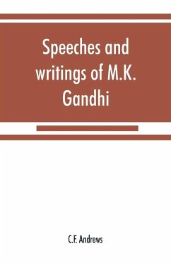 Speeches and writings of M.K. Gandhi - Andrews, C. F.