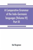A comparative grammar of the Indo-Germanic languages. A concise exposition of the history of Sanskrit, Old Iranian (Avestic and Old Persian) Old Armenian, Old Greek, Latin, Umbrian-Samnitic, Old Irish, Gothic, Old High German, Lithuanian and Old Church Sl