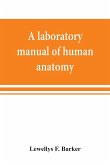 A laboratory manual of human anatomy