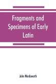 Fragments and specimens of Early Latin