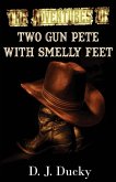 The Adventures of Two Gun Pete with Smelly Feet