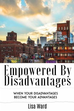 Empowered By Disadvantages - Ward, Lisa