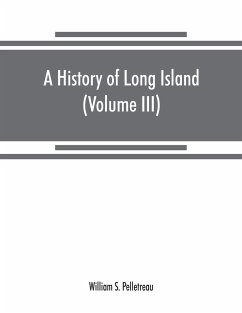 A history of Long Island - S. Pelletreau, William