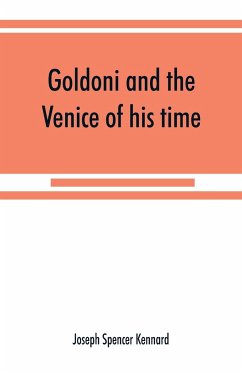 Goldoni and the Venice of his time - Spencer Kennard, Joseph