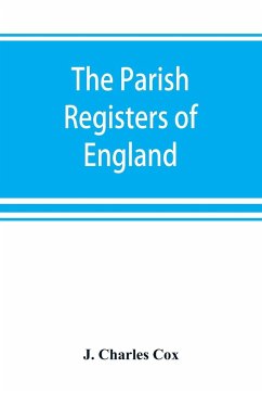 The parish registers of England - Charles Cox, J.