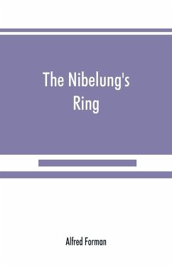 The Nibelung's ring, English words to Richard Wagner's Der ring des Nibelungen, in the alliterative verse of the original - Forman, Alfred