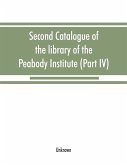 Second catalogue of the library of the Peabody Institute of the city of Baltimore, including the additions made since 1882 (Part IV) H-K