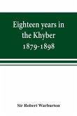 Eighteen years in the Khyber, 1879-1898. With portraits, map, and illustrations