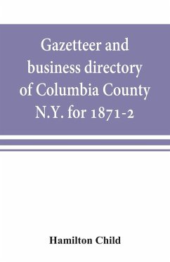 Gazetteer and business directory of Columbia County, N.Y. for 1871-2 - Child, Hamilton