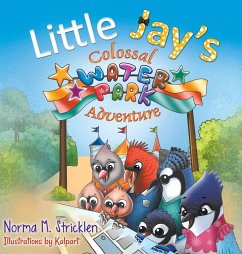 Little Jay's Colossal Waterpark Adventure - Stricklen, Norma M.; Kalpart