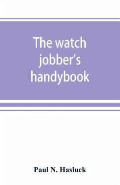 The watch jobber's handybook - N. Hasluck, Paul