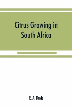Citrus growing in South Africa; oranges, lemons, naartjes, etc. - A. Davis, R.