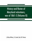 History and roster of Maryland volunteers, war of 1861-5 (Volume II)