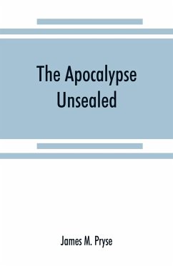 The Apocalypse unsealed - M. Pryse, James