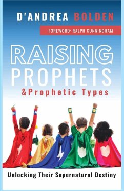 Raising Prophets & Prophetic Types - Bolden, D'Andrea