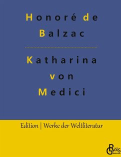 Katharina von Medici - Balzac, Honoré de