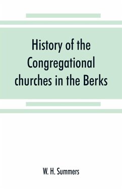 History of the Congregational churches in the Berks, South Oxon and South Bucks Association - H. Summers, W.