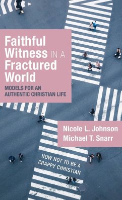 Faithful Witness in a Fractured World - Johnson, Nicole L.; Snarr, Michael T.