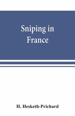 Sniping in France - Hesketh-Prichard, H.