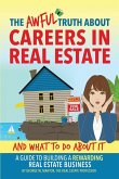 The Awful Truth About Careers in Real Estate and What To Do About It