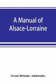 A manual of Alsace-Lorraine