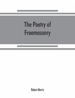 The poetry of freemasonry - Morris, Robert