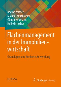 Flächenmanagement in der Immobilienwirtschaft (eBook, PDF) - Zeitner, Regina; Marchionini, Michael; Neumann, Günter; Irmscher, Heike