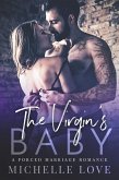 The Virgin's Baby: A Forced Marriage Romance (The Sons of Sin, #2) (eBook, ePUB)