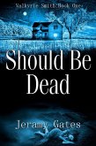 Should Be Dead (Valkyrie Smith Mystery Series, #1) (eBook, ePUB)