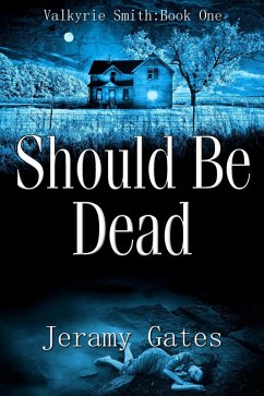 Should Be Dead (Valkyrie Smith Mystery Series, #1) (eBook, ePUB) - Gates, Jeramy