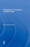 Trading Blocs, U.s. Exports, And World Trade (eBook, ePUB)