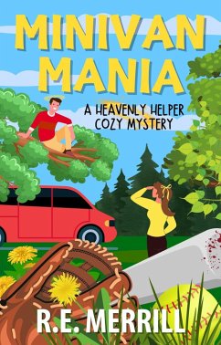 Minivan Mania (Heavenly Helper Cozy Mysteries, #3) (eBook, ePUB) - Merrill, R. E.