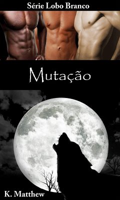 Cover Mutação (O Lobo Branco) (eBook, ePUB)