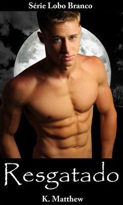 Cover Resgatado (O Lobo Branco) (eBook, ePUB)