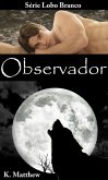 Observador (O Lobo Branco) (eBook, ePUB)