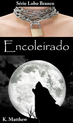 Cover Encoleirado (O Lobo Branco) (eBook, ePUB)