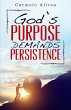 God's Purpose Demands Persistence... - Bild 1