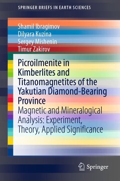 Picroilmenite in Kimberlites and Titanomagnetites of the Yakutian Diamond-Bearing Province (eBook, PDF) - Ibragimov, Shamil; Kuzina, Dilyara; Mishenin, Sergey; Zakirov, Timur