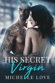 His Secret Virgin: A Forbidden Romance (The Sons of Sin, #3) (eBook, ePUB)