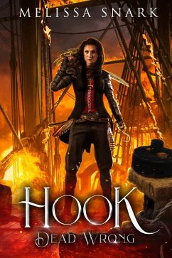 Hook: Dead Wrong (Captain Hook and the Pirates of Neverland, #2) (eBook, ePUB) - Snark, Melissa