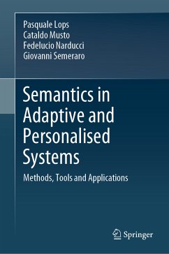 Semantics in Adaptive and Personalised Systems (eBook, PDF) - Lops, Pasquale; Musto, Cataldo; Narducci, Fedelucio; Semeraro, Giovanni