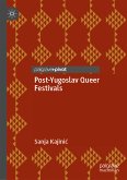 Post-Yugoslav Queer Festivals (eBook, PDF)