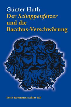 Der Schoppenfetzer und die Bacchus-Verschwörung (eBook, ePUB) - Huth, Günter