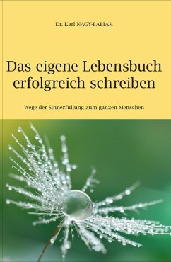 Das eigene Lebensbuch erfolgreich schreiben (eBook, ePUB) - Nagy-Babiak, Karl