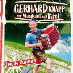 Mein Zuhaus - Gerhard Knapp Der Musikant Aus Tirol
