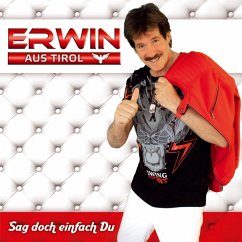 Sag Doch Einfach Du - Erwin Aus Tirol